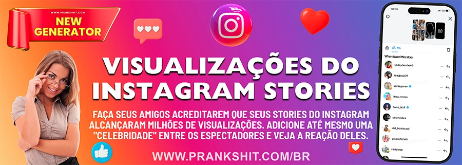 Gerador de banner falso de visualizações de Stories do Instagram - novo gerador prankshit - crie milhões de visualizações falsas de Stories do Instagram, pegadinha com visualizações de celebridades, análises falsas de Stories do IG, captura de tela da lista de visualizadores falsos de Stories do Instagram, ferramenta de pegadinha para redes sociais, contador de visualizações de Stories do Instagram, insights falsos de Stories, faça pegadinhas com amigos, mockup realista da interface do usuário do Instagram, prankshit.com